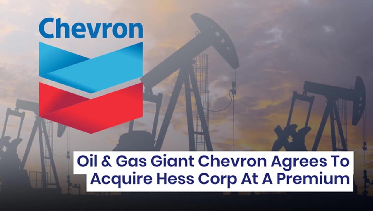 Oil & Gas Giant Chevron Agrees To Acquire Hess...