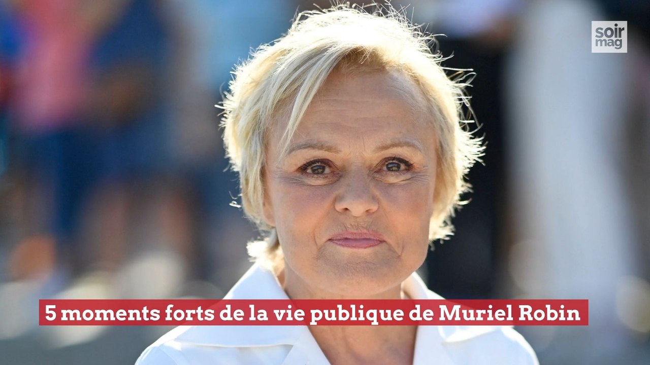 5 moments forts de la vie publique de Muriel Robin