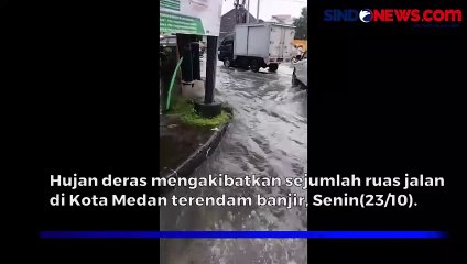 Diguyur Hujan, Sejumlah Ruas Jalan Terendam Banjir di Medan
