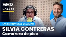 Las entrevistas de Aimar | Silvia Contreras, camarera de piso | Hora 25