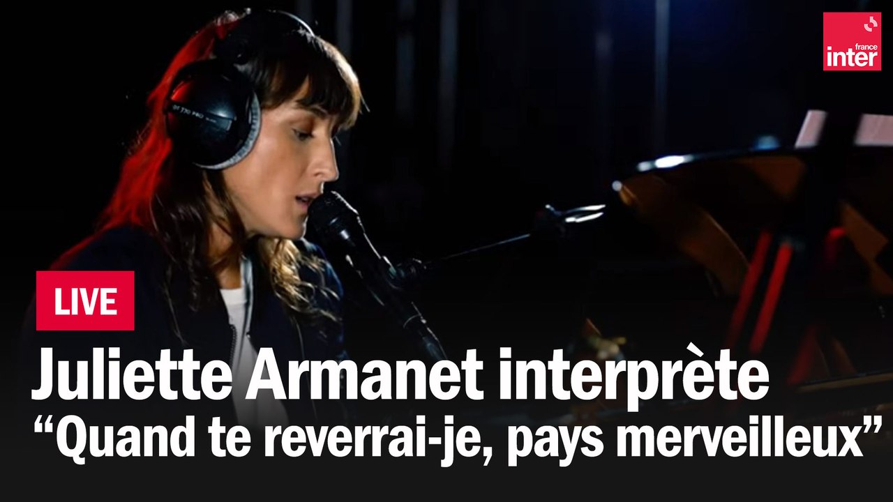 Juliette Armanet reprend "Quand tu reverrai-je, pays merveilleux ?"