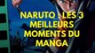 Naruto : Les 3 meilleurs moments du manga