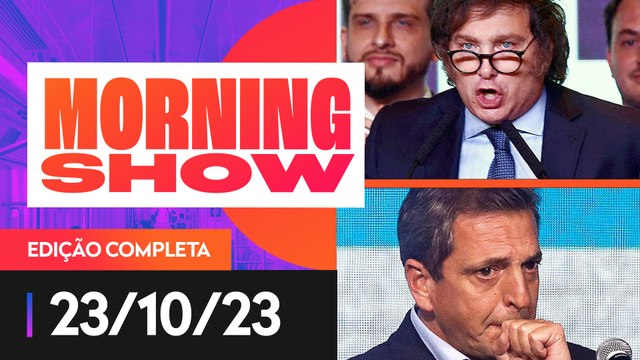 MASSA E MILEI VÃO PARA 2º TURNO NAS ELEIÇÕES DA ARGENTINA - MORNING SHOW - 23/10/2023