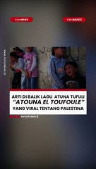 Arti dibalik Lagu 'Atuna Tufuli' sedang viral di media sosial