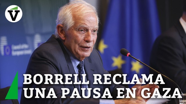 Borrell: Tenemos que hacer frente a una catástrofe humanitaria en Gaza