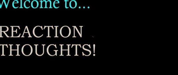 Intro - REACTION THOUGHTS | thomas1.36