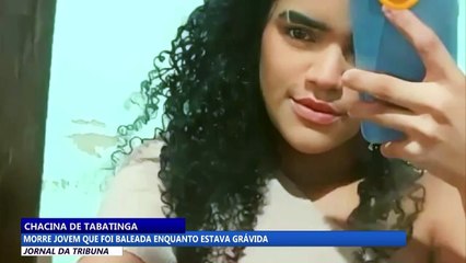 Caso Tabatinga: morre jovem que foi baleada enquanto estava grávida
