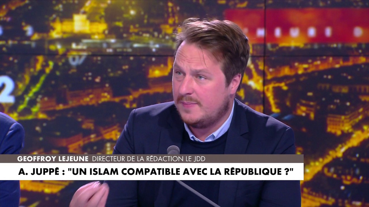 Geoffroy Lejeune : «L'islam est un corpus, c'est une organisation de la vie en société, c'est un code pénal, c'est beaucoup de choses et ça, ce n'est pas compatible avec les lois françaises»