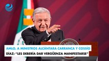 AMLO, a ministros Alcántara Carranca y Cossío Díaz: “Les debería dar vergüenza manifestarse”