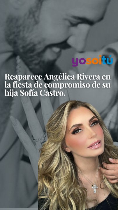 Reaparece Angélica Rivera en la fiesta de compromiso de su hija Sofía Castro.