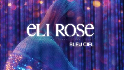 Eli Rose - Bleu ciel (Visualizer)