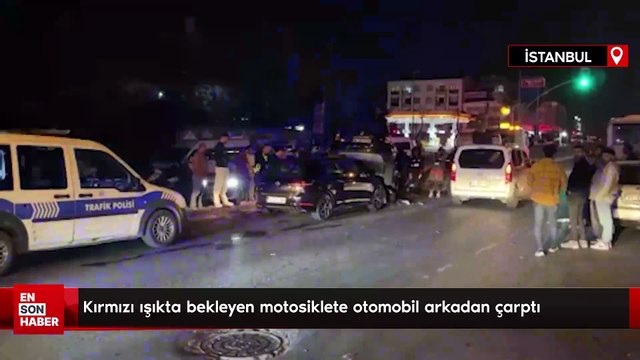 Esenyurt’ta kırmızı ışıkta bekleyen motosiklete otomobil arkadan çarptı