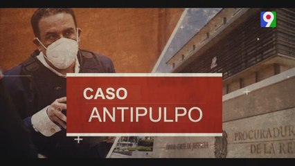 En caso Antipulpo piden al tribunal nulidad acusación MP| Emisión Estelar SIN