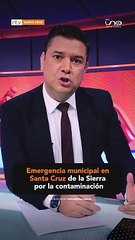 Emergencia municipal en Santa Cruz de la Sierra por la contaminación