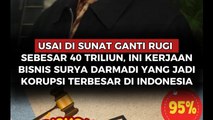 Usai Disunat Ganti Ruginya Sebesar Rp40 Triliun, Ini Kerjaan Bisnis Surya Darmadi yang Jadi Korupsi Terbesar di Indonesia