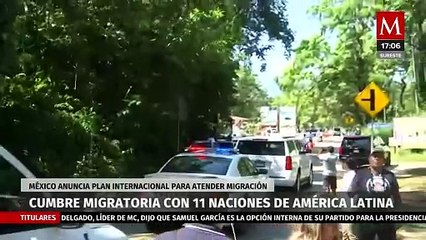 Cumbre migratoria en Palenque con 11 países de América Latina