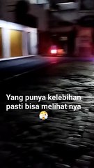 Serem...Hanya Yang Punya Kelebihan Yang Bisa Melihatnya