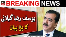 Yousuf Raza Gilani important statement on level playing field