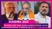 Dussehra 2023: PM Narendra Modi, Amit Shah, President Droupadi Murmu, Rahul Gandhi And Others Extend Greetings