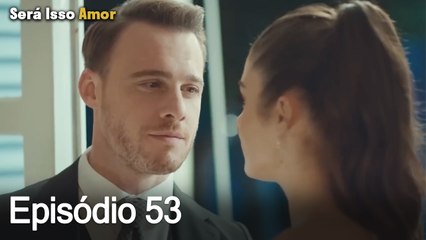 Será Isso Amor 53. Episódio (Dublagem em Português)