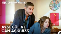 Baştan Sona Ayşegül ve Can Aşkı (Part 33) - İlişki Durumu Karışık