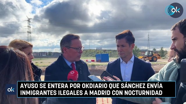Ayuso se entera por OKDIARIO que Sánchez envía inmigrantes ilegales a Madrid con nocturnidad