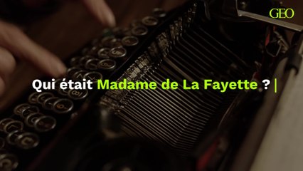 Qui était Madame de La Fayette, la brillante femme de lettres ?