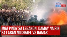 Mga Pinoy sa Lebanon, damay na rin sa laban ng Israel vs Hamas | GMA Integrated Newsfeed