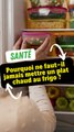 Pourquoi ne faut-il jamais mettre un plat chaud au frigo ?