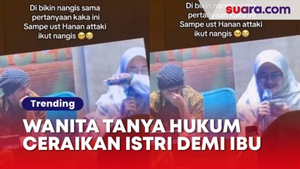 Ustaz Hanan Attaki sampai Nangis, Wanita Tanya Hukum Menceraikan Istri Demi Ibu