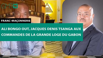 [#Reportage] Franc-maçonnerie : Ali Bongo out, Jacques Denis Tsanga aux commandes de la Grande Loge du #Gabon