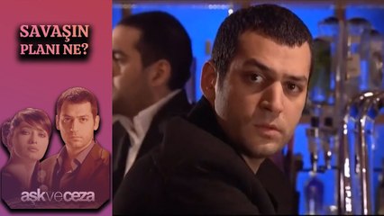 Savaşın Planı | Aşk ve Ceza 6. Bölüm