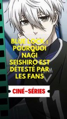 Blue Lock : pourquoi Nagi Seishiro est détesté par les fans ?