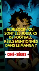 Blue Lock : Qui sont les joueurs de football réels mentionnés dans le manga ?