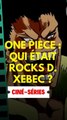 One Piece : Qui était Rocks D. Xebec ?