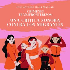 Jose Antonio Haua Maauad: Crímenes transfronterizos (parte 1)