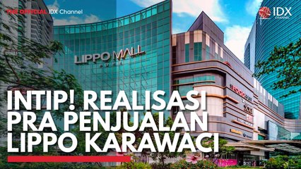 Intip! Realisasi Pra Penjualan Lippo Karawaci