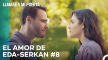 El Amor De #EdSer De Principio A Fin (8ª Parte) - Llamas A Mi Puerta