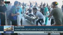 Humanitarian organizations warn of critical situation in Gaza's hospital system