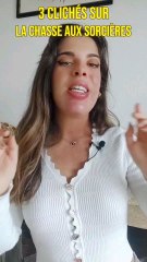 3 clichés sur la Chasse aux Sorcières 