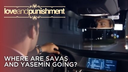 Where Are Savaş and Yasemin Going? | Love and Punishment - Episode 24