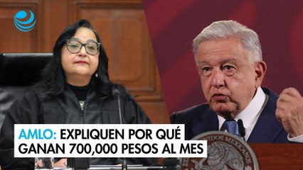 AMLO, a la Corte: ir al Senado es espectáculo; expliquen por qué ganan 700,000 pesos al mes