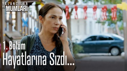 Hayatlarına sızdı  - Yalancılar Ve Mumları