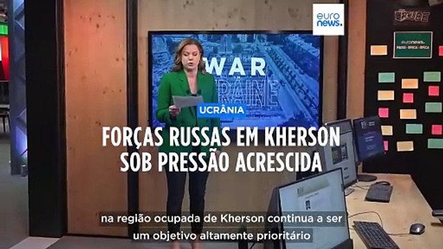 Forças russas sob pressão acrescida em Kherson