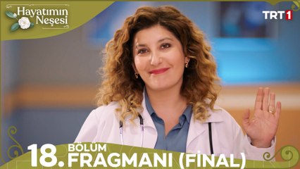 Hayatımın Neşesi 18. Bölüm Fragmanı (Final)