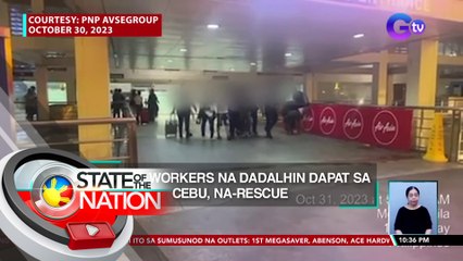 34 POGO workers na dadalhin dapat sa Cebu, na-rescue | SONA