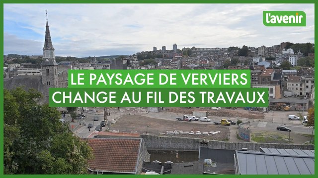 Le paysage de Verviers change au fil des travaux