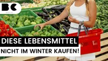 Diese Lebensmittel sollte man im Winter nicht kaufen!