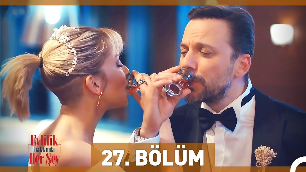 Evlilik Hakkında Her Şey 27. Bölüm