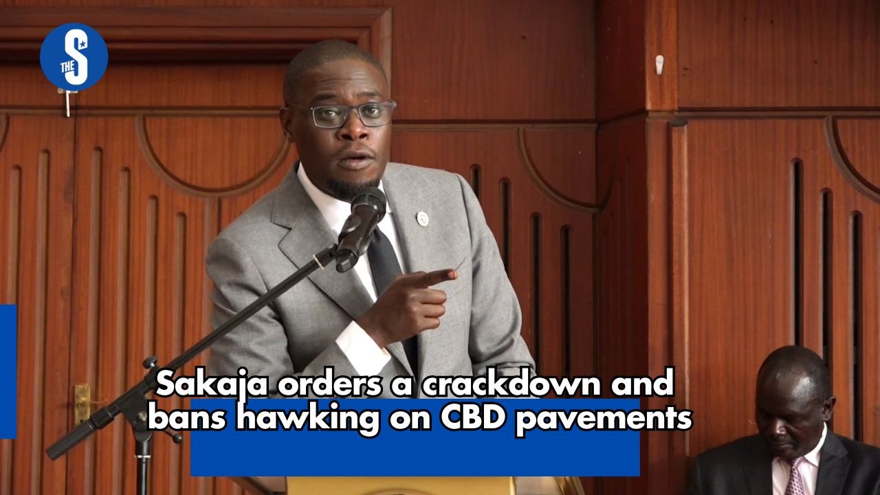 Sakaja orders a crackdown and bans hawking on CBD pavements